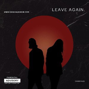 Dankhaze - Leave Again