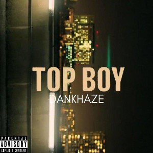 Dankhaze - Top Boy