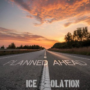 IceOlationPlannedAhead