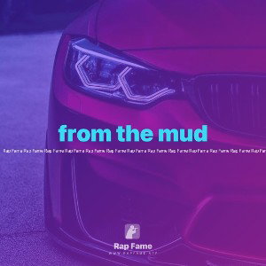 from the mud