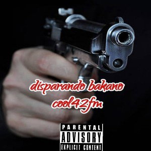 disparando bakano(cool42fm)