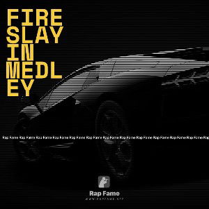 Fire 🔥 Slayin Medley 