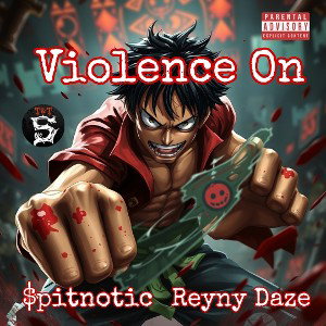 VIOLENCE ON $PITNOTIC FT @REYNYDAZE 
