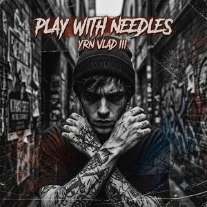 YRN VLAD III - Play with needles 