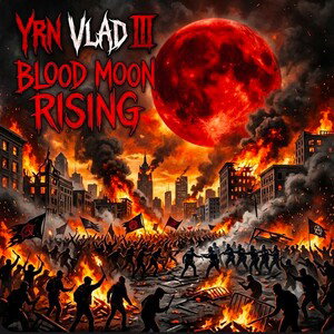 YRN VLAD III- Blood Moon Rising  