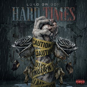 Loko Da Don- HARD TIMES