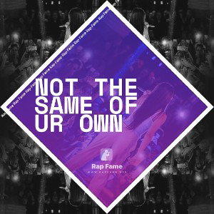 not the same of ur own