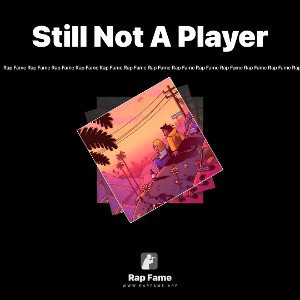Still Not A Player  