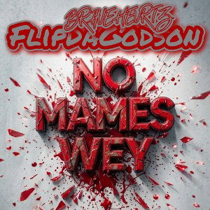FlipDaGodson🇵🇷 X NO MAMES WEY (BraveHEVRTZ)