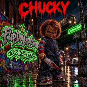 CHUCKY (FREESTYLE)(BRAV3HEVRTZ)