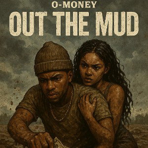 O-Money - OUT THE MUD 