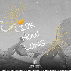 Idk How Long