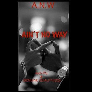 A.N.W (Ain’t No Way)