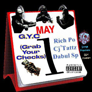 G.Y.C (Grab Your Checks) feat Cj’Tattz and Dabul Sp
