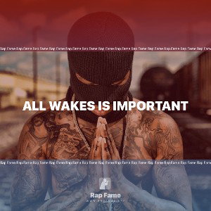 ALL WAKES IS IMPORTANT 