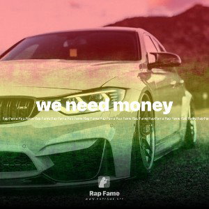 we need money 