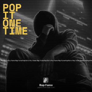 Pop it one time