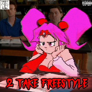 2 Take Freestyle.
