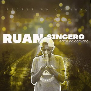 Pedras no Caminho - Ruan Sincero