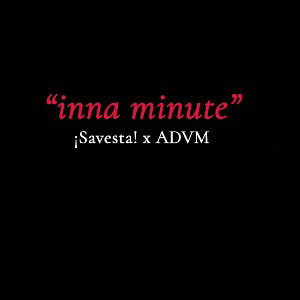 inna minute - ¡Savesta! ft. ADVM