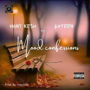BIG 6XTEEN. mood confessions feat (hony kesh)