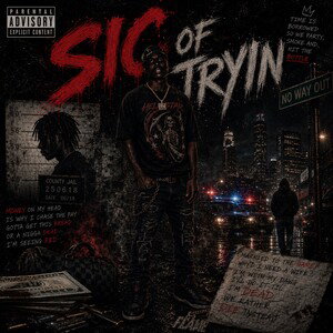 Sic of tryin