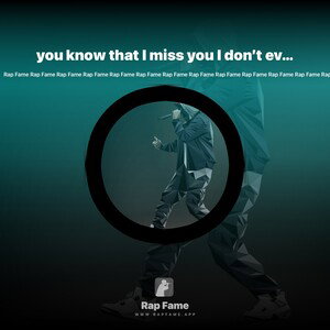 you know that I miss you I don’t even know your name