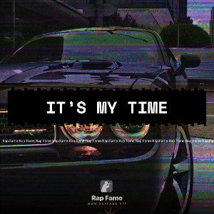 It’s My Time