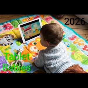 Tablet Babies