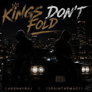 KINGS DON'T FOLD [ft.- 13PAINTHEMAC11]