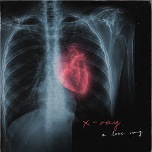x-ray. — a love song