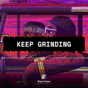 KEEP GRINDING 