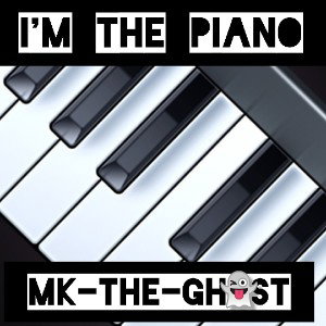 I'M_THE_PIANO_-_MK-THE-GHOST_