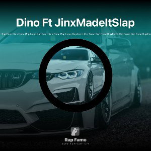 Dino Ft JinxMadeItSlap 