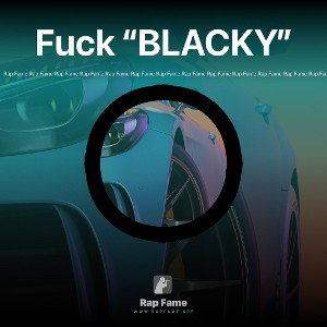 Fuck “BLACKY”