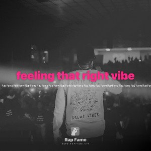 feeling that right vibe