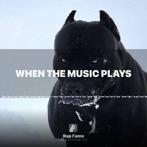 when the music plays