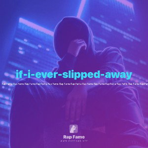 if-i-ever-slipped-away