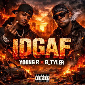 IDGAF - Young R x B_Tyler💦