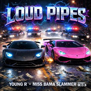 Loud Pipes - Young R ft. Miss Bama Slammer