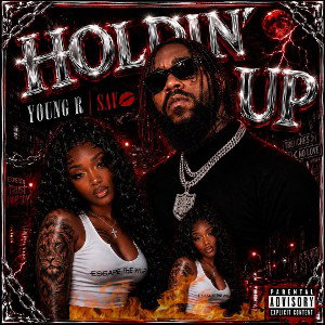 Holdin’ Up - 🖤Lashon Sav 💋 Young R