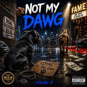 🫵🏾 Not My Dawg - R