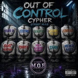 Out Of Control Cypher - Street M.O.B