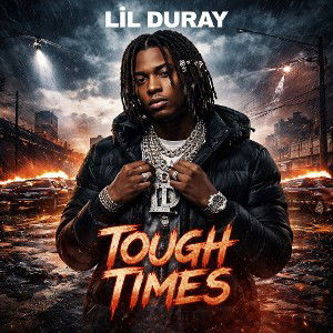 Lil duray - Lil duray _Tough Times 