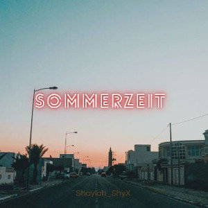 SOMMERZEIT -ShaylahShyX