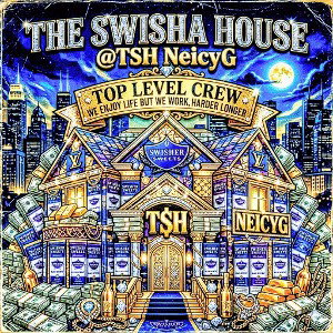 The Swisha House 🏆T.S.H.🏆Neicy G 