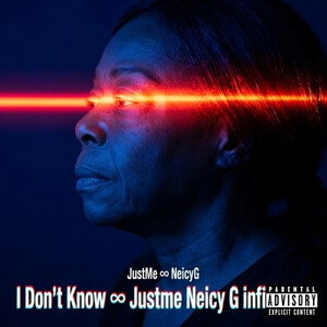 I Don't Know  ♾️ Justme Neicy G infinity ♾️