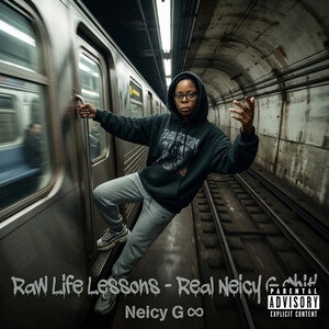 Raw Life Lessons - Real Neicy G Chit'
