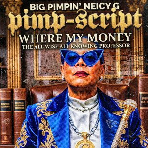 Big Pimpin' $Neicy G$ - Bitch Where My Money