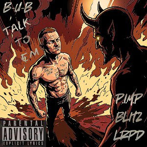 TALK TO EM B-u-B ft P.I.M P BLITZ LRPD